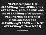 Some Quotes for EDUcators, TEACHers, Instructors, LEHRENDE to make THEM think on Modern-EDUcation… | Part 2